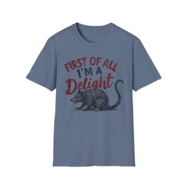 Sarcastic Angry Opossum T-Shirt - First Of All I'm A Delight - Image 5