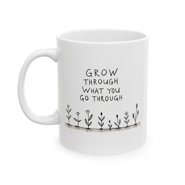 Grow Through What You Go Through Floral Ceramic Mug