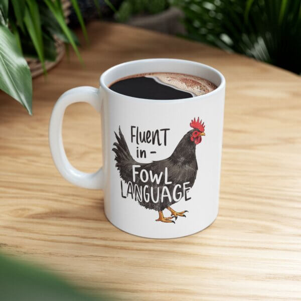 Chicken Mug - Fluent in Fowl Language