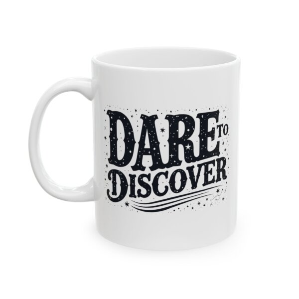 Dare to Discover Ceramic Mug