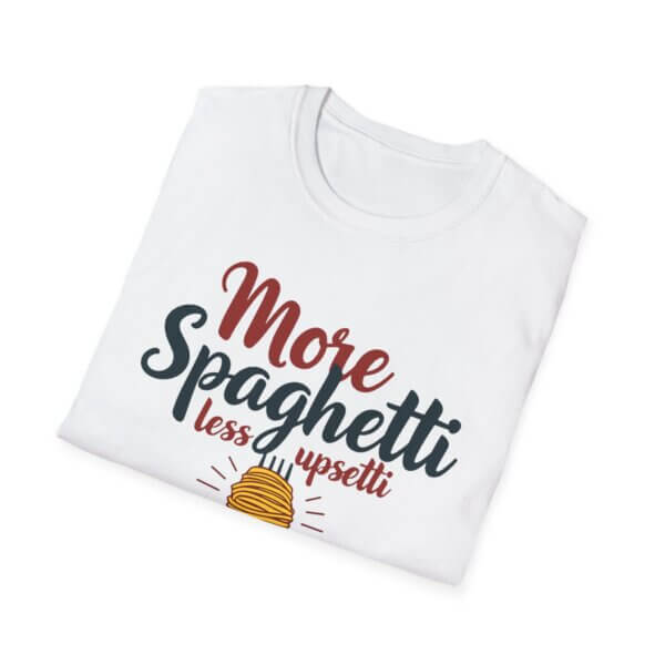 Food Lover T-shirt - More Spaghetti Less Upsetti - Image 4