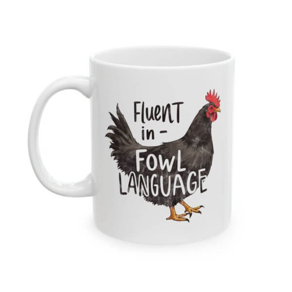 Chicken Mug - Fluent in Fowl Language - Image 2