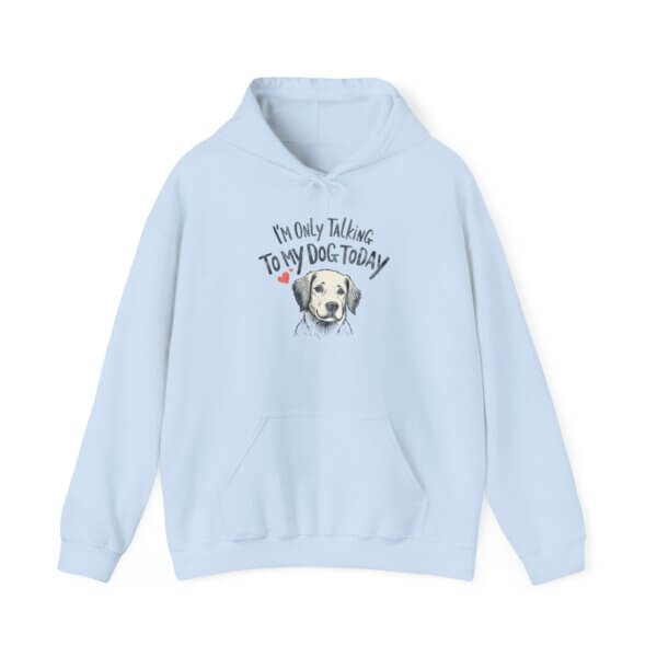 I'm Only Talking To My Dog Today Hoodie - Image 7