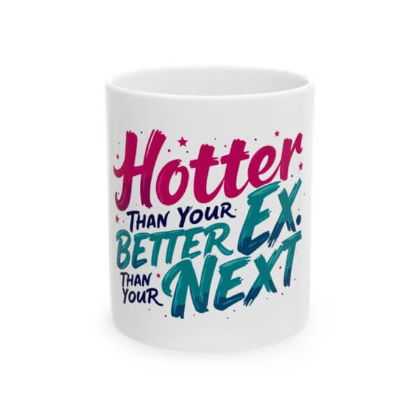 Hotter Than Your Ex Mug - Image 2