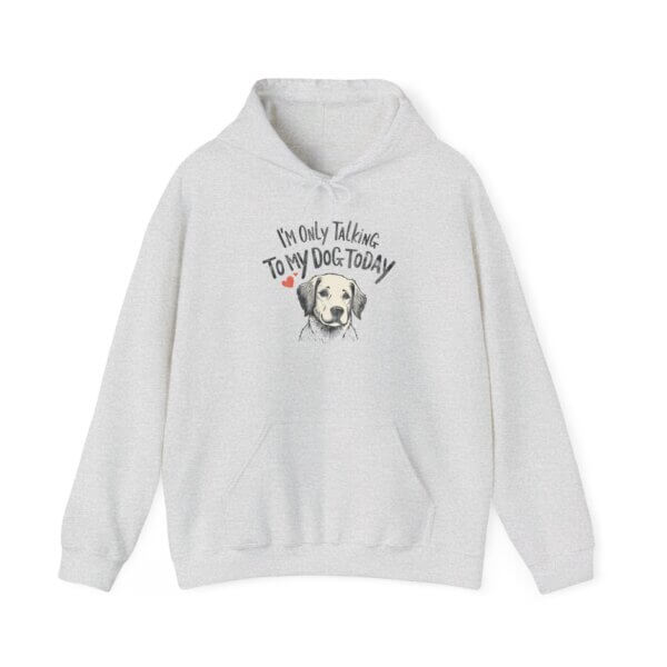 I'm Only Talking To My Dog Today Hoodie - Image 5