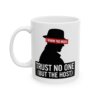 Trust No One But The Host Mug